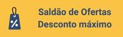 saldao e ofertas com desconto maximo